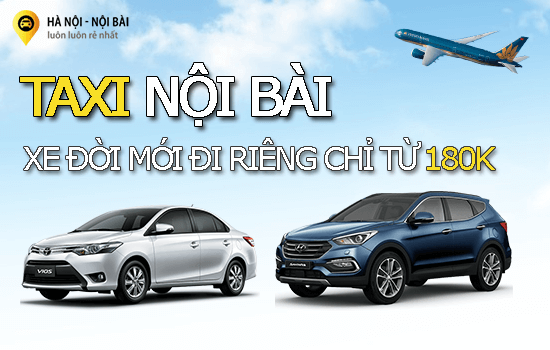 Cập Nhật Bảng Giá TAXI NỘI BÀI Mới Nhất